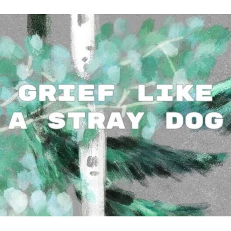 Grief like a stray dog PC Steam CD Key
