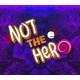 NOT the Hero PC Steam CD Key