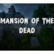 Mansion of the Dead PC Steam CD Key