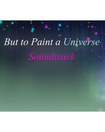 But to Paint a Universe - Soundtrack DLC Steam CD Key