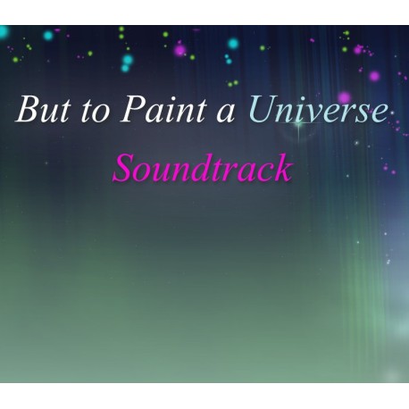 But to Paint a Universe - Soundtrack DLC Steam CD Key