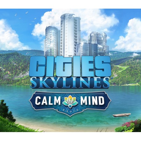 Cities: Skylines - Calm The Mind Radio DLC EU PC Steam CD Key