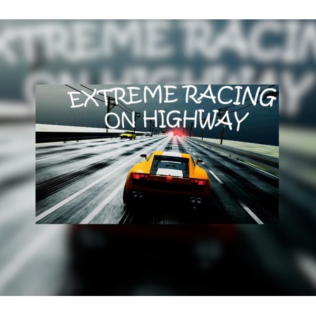 Extreme Racing on Highway Steam CD Key
