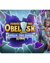 Across the Obelisk - Amelia, the Queen DLC PC Steam CD Key