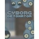 Cyborg Detonator Steam CD Key