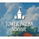 Tower Arena Survive PC Steam CD Key