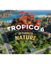 Tropico 6 - Return to Nature DLC EU PC Steam CD Key