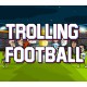 Trolling Football PC Steam CD Key
