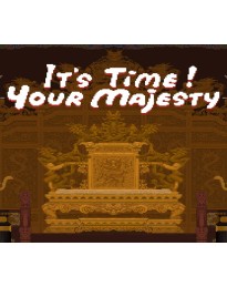 It's time, Your Majesty PC Steam CD Key