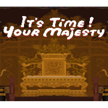 It's time, Your Majesty PC Steam CD Key