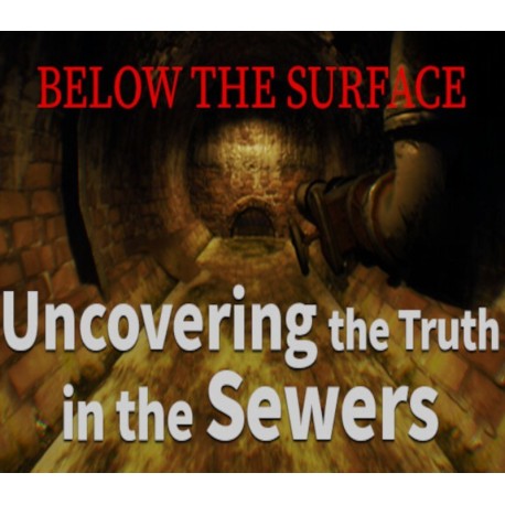 Below the Surface:Uncovering the Truth in the Sewers PC Steam CD Key