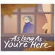 As Long As You're Here PC Steam CD Key
