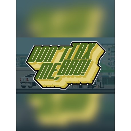 Don't Tax Me, Bro! Steam CD Key