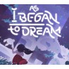 As I Began to Dream PC Steam CD Key