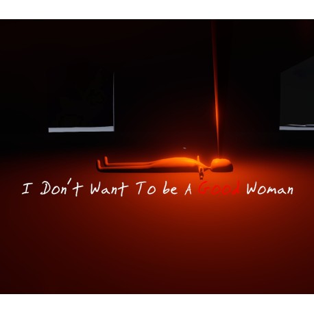I Don't Want To Be A Good Woman PC Steam CD Key