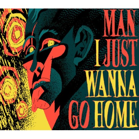 Man I Just Wanna Go Home PC Steam CD Key