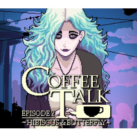 Coffee Talk Episode 2: Hibiscus & Butterfly EU/US/JP PC Steam CD Key