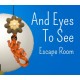 And Eyes To See : Escape Room PC Steam CD Key