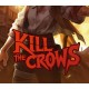 Kill The Crows PC Steam CD Key (valid until December 2026)