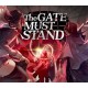 The Gate Must Stand PC Steam CD Key
