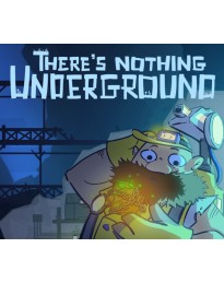 There's Nothing Underground PC Steam CD Key