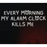 EVERY MORNING MY ALARM CLOCK KILLS ME PC Steam CD Key
