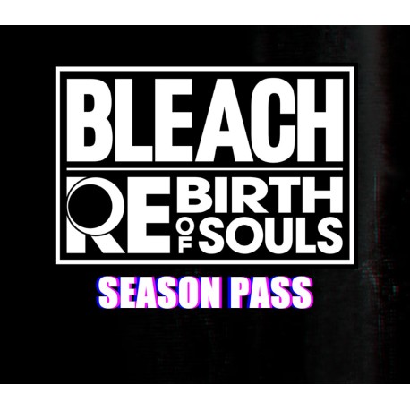 BLEACH Rebirth of Souls - Season Pass DLC EU PC Steam CD Key