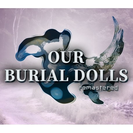 Our Burial Dolls Remastered PC Steam CD Key