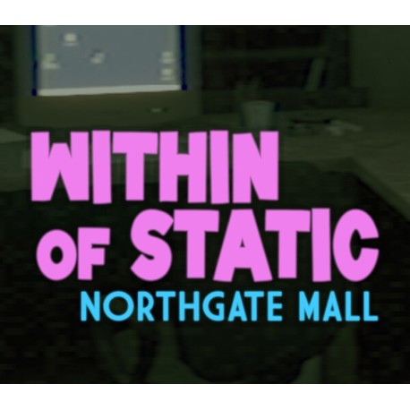 Within of Static: Northgate Mall PC Steam CD Key