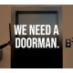 We need a doorman. PC Steam CD Key