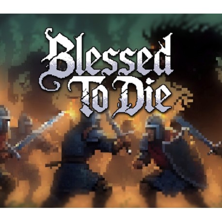 Blessed To Die PC Steam CD Key