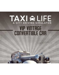 Taxi Life: A City Driving Simulator - VIP Vintage Convertible Car DLC EU PC Steam CD Key