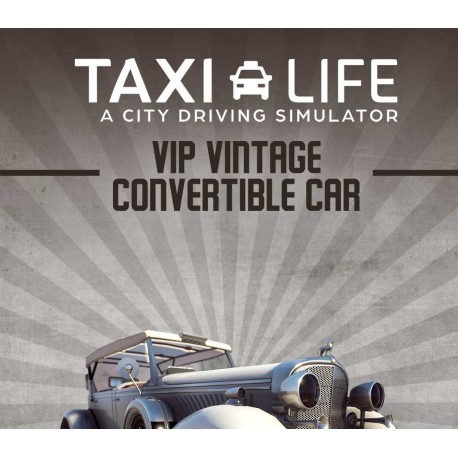 Taxi Life: A City Driving Simulator - VIP Vintage Convertible Car DLC EU PC Steam CD Key