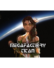 MegaFactory Titan PC Steam CD Key