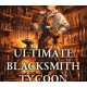 Ultimate Blacksmith Tycoon PC Steam CD Key