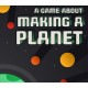 A Game About Making A Planet PC Steam CD Key