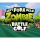 Left Fore Dead: Zombie Battle Golf PC Steam CD Key