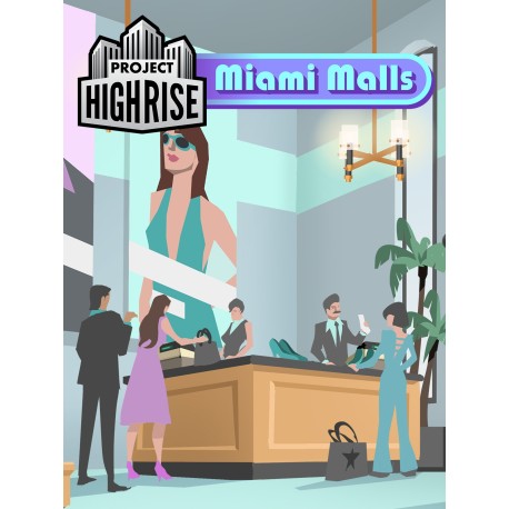 Project Highrise - Miami Malls DLC PC Steam CD Key