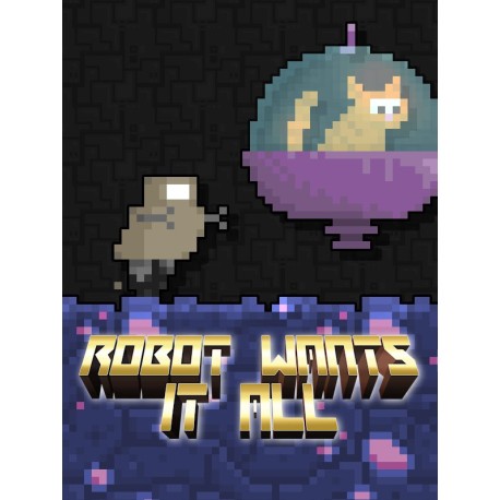 Robot Wants It All Steam CD Key